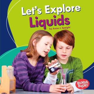 Let's Explore Liquids (Bumba Books ® ― A First Look at Physical Science)