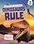 Dinosaurs Rule (Prehistoric Field Guides)