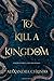 To Kill a Kingdom (Hundred ...