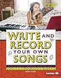 Write and Record Your Own Songs (Digital Makers