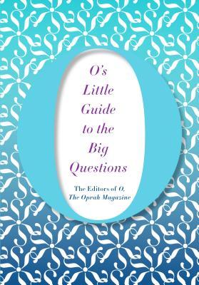 O's Little Guide to the Big Questions (O’s Little Books/Guides)