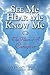 See Me Hear Me Know Me from The Heart of a Caregiver: The Heart of a Caregiver