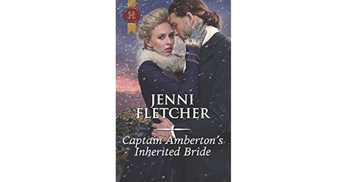 Captain Amberton S Inherited Bride By Jenni Fletcher
