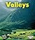 Valleys (First Step Nonfiction: Landforms)