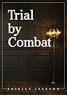 Trial by Combat by Shirley Jackson