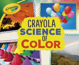 Crayola ® Science of Color (Crayola ® Colorology ™)