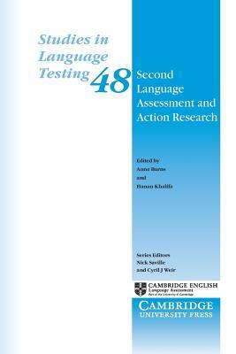 Second Language Assessment and Action Research (Studies in Language Testing, Series Number 48)