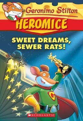 Sweet Dreams, Sewer Rats! (Heromice #10)