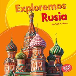Exploremos Rusia / Let's Explore Russia (Exploremos países / Let's Explore Countries) (Spanish Edition)