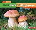 From Spore to Mushroom