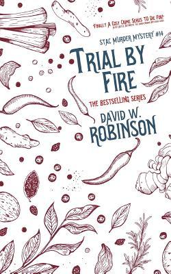 Trial by Fire (Sanford Third Age Club Mystery #14)