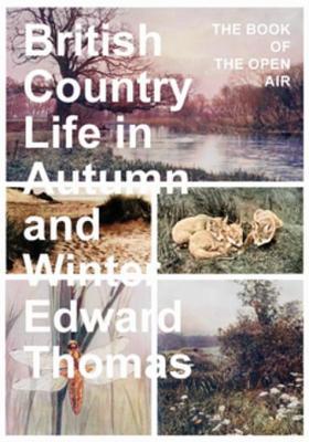 British Country Life in Autumn and Winter: The Book of the Open Air (Kindle Edition)