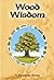 Wood Wisdom