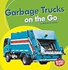 Garbage Trucks on the Go (Bumba Books ® ― Machines That Go)
