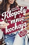 Kłopoty mnie kochają by Joanna Szarańska