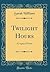 Twilight Hours: A Legacy of Verse