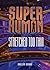 Stretched Too Thin (Superhuman)