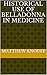 Historical Use of Belladonna in Medicine by Matthew Knouff Editor