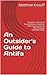 An Outsider's Guide to Anti...