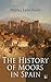 The History of Moors in Spa...