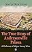 The True Story of Andersonville Prison by James Madison Page