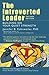 The Introverted Leader: Bui...
