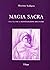 Magia sacra. Una via per la...