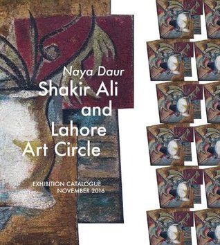 Shakir Ali and Lahore Art Circle: Naya Daur (Hardcover)