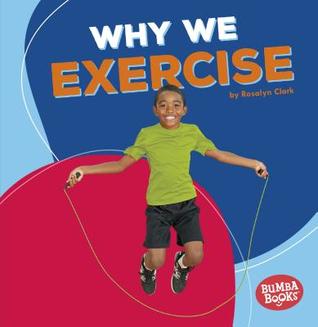 Why We Exercise (Bumba Books ® ― Health Matters)