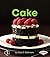 Cake (First Step Nonfiction: Changing Forms)