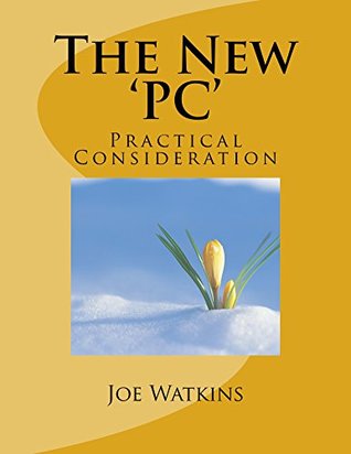 The New 'PC': Practical Consideration (Kindle Edition)