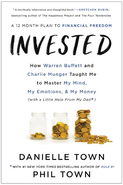 Invested: How Warren Buffett and Charlie Munger Taught Me to Master My Mind, My Emotions, and My Money (with a Little Help from My Dad)