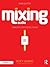 Mixing Audio: Concepts, Practices, and Tools