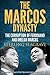 The Marcos Dynasty