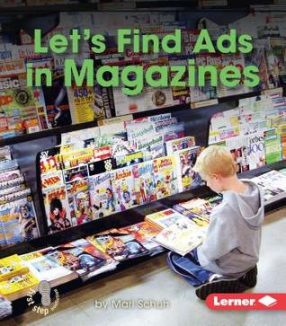 Let's Find Ads in Magazines (First Step Nonfiction: Learn about Advertising)