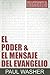 El Poder & el Mensaje del Evangelio by Paul Washer El Poder & el Mensaje del Evangelio by Paul Washer