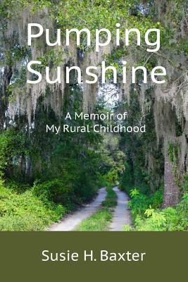 Pumping Sunshine: A Memoir of My Rural Childhood