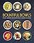 Bountiful Bowls: Fresh, Vib...