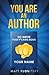 You Are an Author: So Write Your F***ing Book