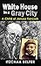 White House in a Gray City: A Breathtaking Memoir of a Jewish Orphan Boy who Survived the Holocaust