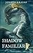 The Shadow Familiar: A Tale...