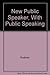 New Public Speaker, With Public Speaking
