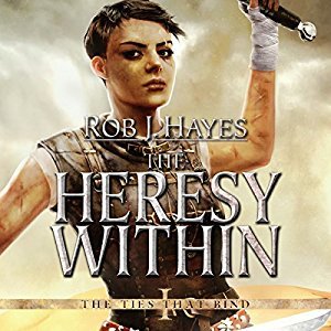 The Heresy Within The Ties That Bind 1 By Rob J Hayes