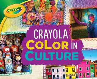 Crayola ® Color in Culture (Crayola ® Colorology ™)