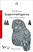 Superintelligenza: Tendenze, pericoli, strategie
