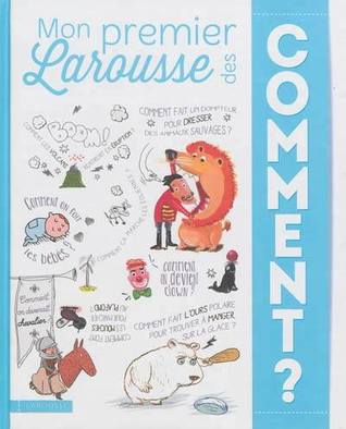 Mon Premier Larousse Des Comment?