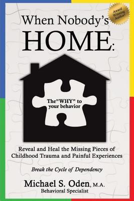 When Nobody's Home the "Why": The "WHY" to your behavior