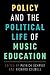 Policy and the Political Life of Music Education