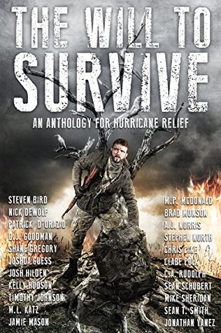 The Will to Survive: A Charity Anthology for Hurricane Relief (Kindle Edition)
