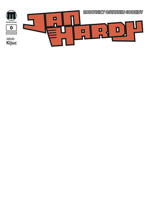 Jan Hardy. Robotnicy Ostatniej Godziny #0: Ostatnia Krucjata (Spine-stitched)